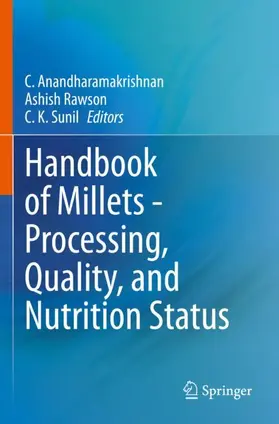 Anandharamakrishnan / Sunil / Rawson |  Handbook of Millets - Processing, Quality, and Nutrition Status | Buch |  Sack Fachmedien