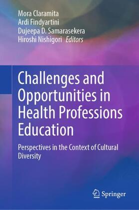 Claramita / Nishigori / Findyartini |  Challenges and Opportunities in Health Professions Education | Buch |  Sack Fachmedien
