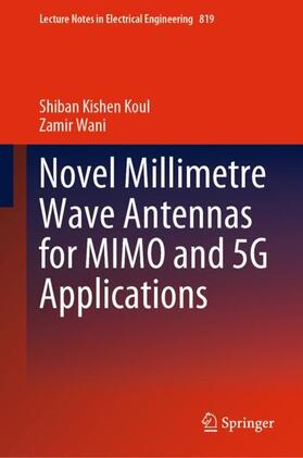 Wani / Koul |  Novel Millimetre Wave Antennas for MIMO and 5G Applications | Buch |  Sack Fachmedien