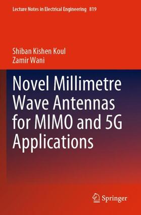 Wani / Koul |  Novel Millimetre Wave Antennas for MIMO and 5G Applications | Buch |  Sack Fachmedien