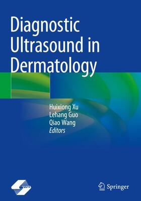 Xu / Wang / Guo |  Diagnostic Ultrasound in Dermatology | Buch |  Sack Fachmedien