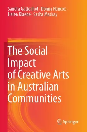 Gattenhof / Mackay / Hancox |  The Social Impact of Creative Arts in Australian Communities | Buch |  Sack Fachmedien