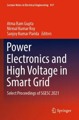 Gupta / Parida / Roy | Power Electronics and High Voltage in Smart Grid | Buch | 978-981-16-7395-5 | sack.de