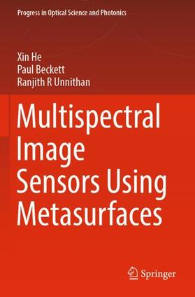 He / Unnithan / Beckett |  Multispectral Image Sensors Using Metasurfaces | Buch |  Sack Fachmedien