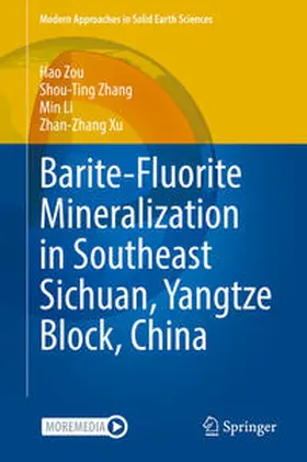 Zou / Zhang / Li |  Barite-Fluorite Mineralization in Southeast Sichuan, Yangtze Block, China | eBook | Sack Fachmedien