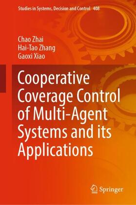 Zhai / Xiao / Zhang |  Cooperative Coverage Control of Multi-Agent Systems and its Applications | Buch |  Sack Fachmedien