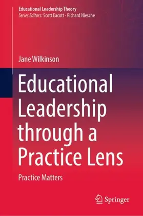 Wilkinson |  Educational Leadership through a Practice Lens | Buch |  Sack Fachmedien