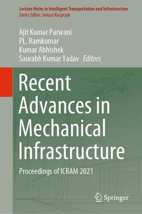 Parwani / Yadav / Ramkumar |  Recent Advances in Mechanical Infrastructure | Buch |  Sack Fachmedien