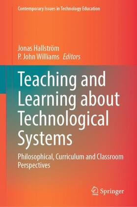 Williams / Hallström |  Teaching and Learning about Technological Systems | Buch |  Sack Fachmedien