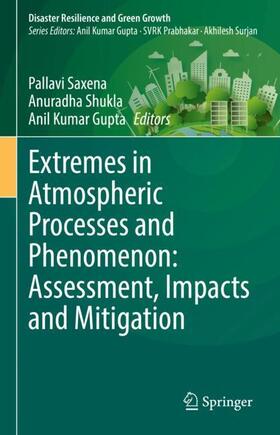 Saxena / Gupta / Shukla |  Extremes in Atmospheric Processes and Phenomenon: Assessment, Impacts and Mitigation | Buch |  Sack Fachmedien