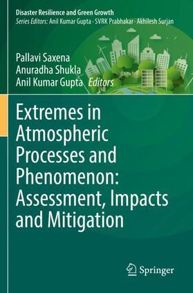 Saxena / Gupta / Shukla |  Extremes in Atmospheric Processes and Phenomenon: Assessment, Impacts and Mitigation | Buch |  Sack Fachmedien