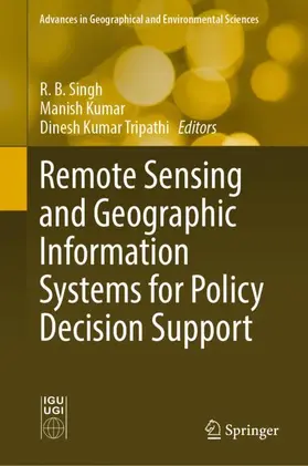 Singh / Tripathi / Kumar |  Remote Sensing and Geographic Information Systems for Policy Decision Support | Buch |  Sack Fachmedien