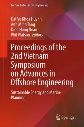 Huynh / Watson / Tang |  Proceedings of the 2nd Vietnam Symposium on Advances in Offshore Engineering | Buch |  Sack Fachmedien