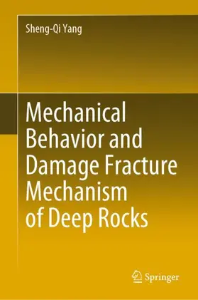 Yang | Mechanical Behavior and Damage Fracture Mechanism of Deep Rocks | Buch | 978-981-16-7738-0 | sack.de