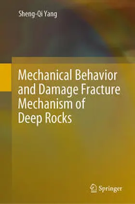 Yang |  Mechanical Behavior and Damage Fracture Mechanism of Deep Rocks | eBook | Sack Fachmedien