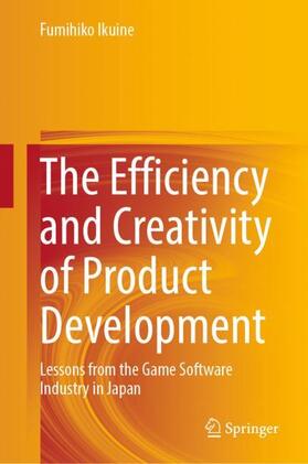 Ikuine |  The Efficiency and Creativity of Product Development | Buch |  Sack Fachmedien
