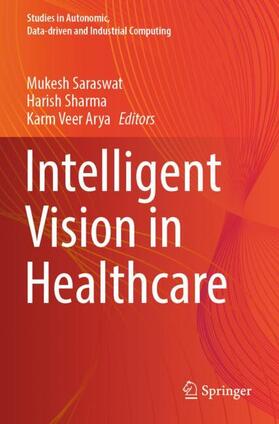 Saraswat / Arya / Sharma |  Intelligent Vision in Healthcare | Buch |  Sack Fachmedien