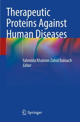 Zahid Balouch |  Therapeutic Proteins Against Human Diseases | Buch |  Sack Fachmedien