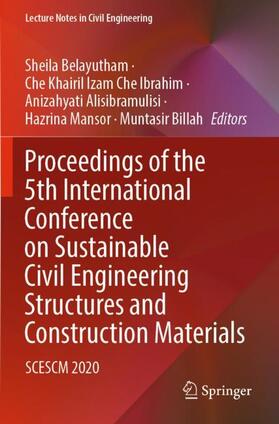 Belayutham / Che Ibrahim / Billah |  Proceedings of the 5th International Conference on Sustainable Civil Engineering Structures and Construction Materials | Buch |  Sack Fachmedien