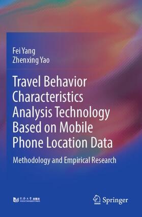 Yao / Yang |  Travel Behavior Characteristics Analysis Technology Based on Mobile  Phone Location Data | Buch |  Sack Fachmedien