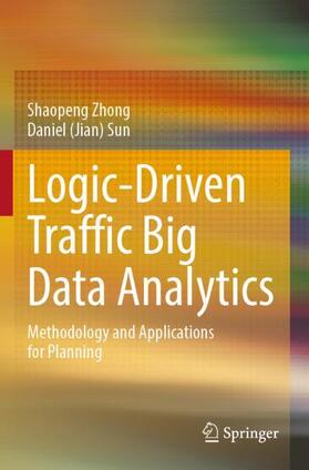 Sun / Zhong |  Logic-Driven Traffic Big Data Analytics | Buch |  Sack Fachmedien