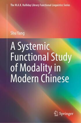 Yang |  A Systemic Functional Study of Modality in Modern Chinese | Buch |  Sack Fachmedien