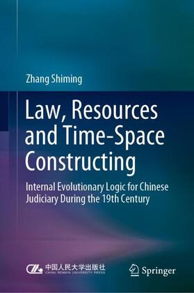 Shiming |  Law, Resources and Time-Space Constructing | Buch |  Sack Fachmedien