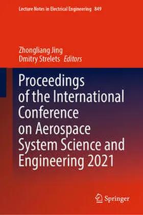 Jing / Strelets | Proceedings of the International Conference on Aerospace System Science and Engineering 2021 | E-Book | sack.de