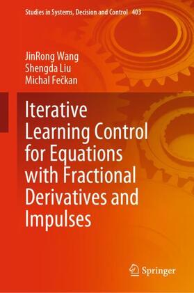Wang / Feckan / Liu |  Iterative Learning Control for Equations with Fractional Derivatives and Impulses | Buch |  Sack Fachmedien