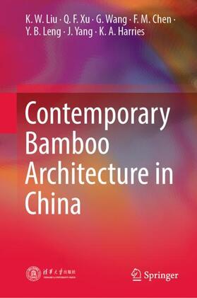 Liu / Xu / Wang |  Contemporary Bamboo Architecture in China | Buch |  Sack Fachmedien