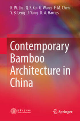 Liu / Xu / Wang |  Contemporary Bamboo Architecture in China | eBook | Sack Fachmedien