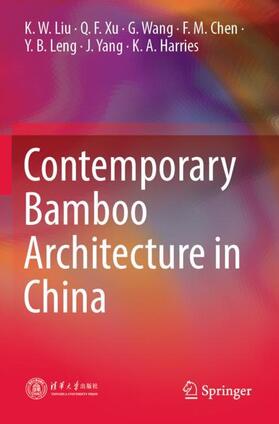 Liu / Xu / Wang |  Contemporary Bamboo Architecture in China | Buch |  Sack Fachmedien