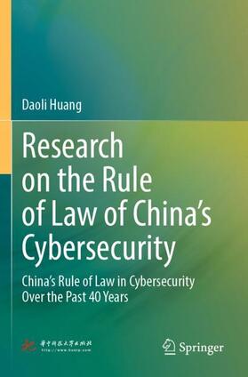 Huang |  Research on the Rule of Law of China¿s Cybersecurity | Buch |  Sack Fachmedien