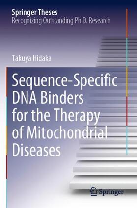 Hidaka |  Sequence-Specific DNA Binders for the Therapy of Mitochondrial Diseases | Buch |  Sack Fachmedien