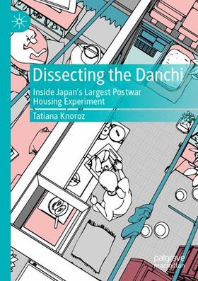 Knoroz |  Dissecting the Danchi | Buch |  Sack Fachmedien