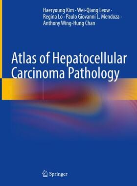 Kim / Leow / Chan |  Atlas of Hepatocellular Carcinoma Pathology | Buch |  Sack Fachmedien