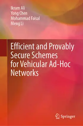 Ali / Chen / Faisal |  Efficient and Provably Secure Schemes for Vehicular Ad-Hoc Networks | eBook | Sack Fachmedien