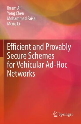 Ali / Li / Chen |  Efficient and Provably Secure Schemes for Vehicular Ad-Hoc Networks | Buch |  Sack Fachmedien