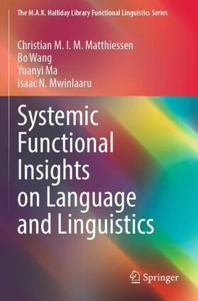 Matthiessen / Mwinlaaru / Wang |  Systemic Functional Insights on Language and Linguistics | Buch |  Sack Fachmedien