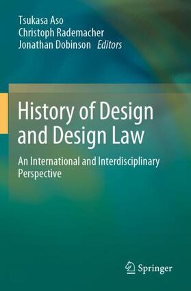Aso / Dobinson / Rademacher |  History of Design and Design Law | Buch |  Sack Fachmedien