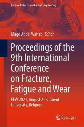 Abdel Wahab |  Proceedings of the 9th International Conference on Fracture, Fatigue and Wear | eBook | Sack Fachmedien