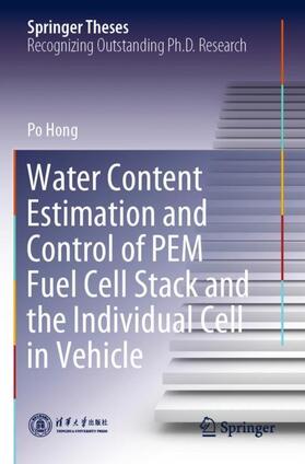 Hong |  Water Content Estimation and Control of PEM Fuel Cell Stack and the Individual Cell in Vehicle | Buch |  Sack Fachmedien