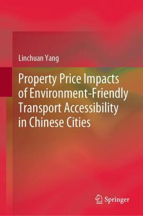 Yang |  Property Price Impacts of Environment-Friendly Transport Accessibility in Chinese Cities | Buch |  Sack Fachmedien