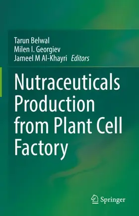 Belwal / Al-Khayri / Georgiev |  Nutraceuticals Production from Plant Cell Factory | Buch |  Sack Fachmedien