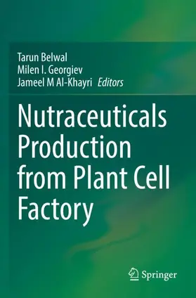 Belwal / Al-Khayri / Georgiev |  Nutraceuticals Production from Plant Cell Factory | Buch |  Sack Fachmedien