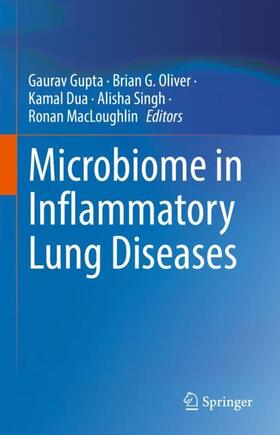 Gupta / Oliver / MacLoughlin |  Microbiome in Inflammatory Lung Diseases | Buch |  Sack Fachmedien