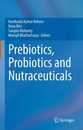 Behera / Bhattacharya / Bist |  Prebiotics, Probiotics and Nutraceuticals | Buch |  Sack Fachmedien