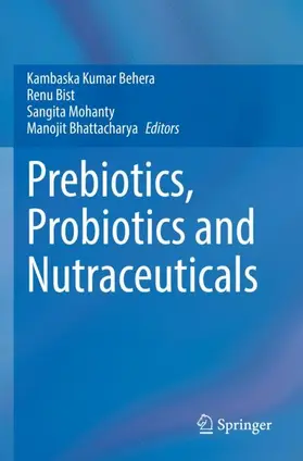 Behera / Bhattacharya / Bist |  Prebiotics, Probiotics and Nutraceuticals | Buch |  Sack Fachmedien