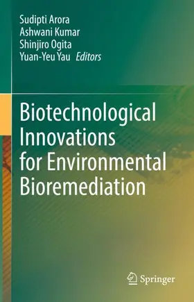 Arora / Yau / Kumar |  Biotechnological Innovations for Environmental Bioremediation | Buch |  Sack Fachmedien