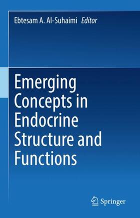 Al-Suhaimi |  Emerging Concepts in Endocrine Structure and Functions | Buch |  Sack Fachmedien